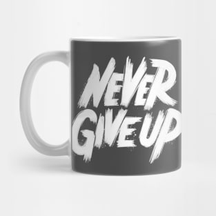 Never Give Up Mug